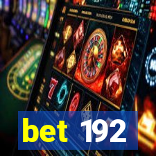 bet 192