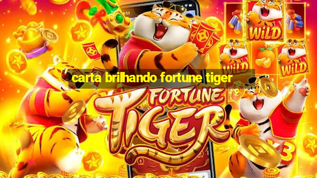 carta brilhando fortune tiger