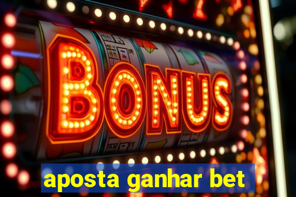 aposta ganhar bet