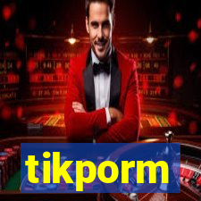 tikporm