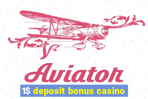 1$ deposit bonus casino