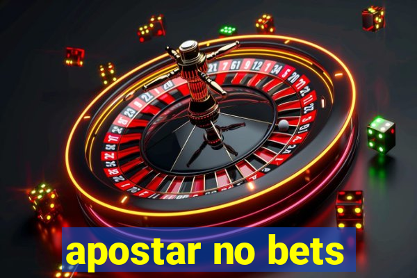 apostar no bets