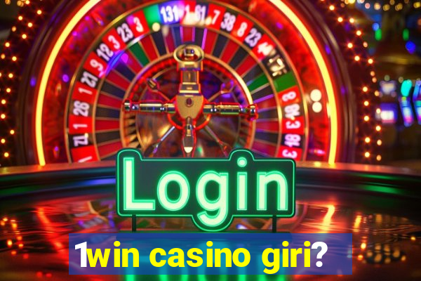 1win casino giri?