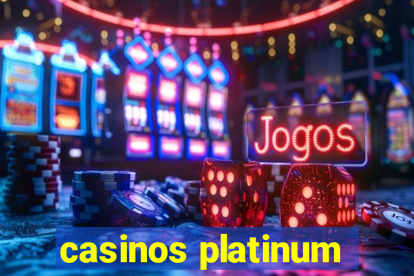 casinos platinum