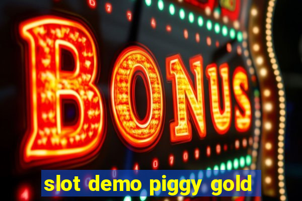 slot demo piggy gold