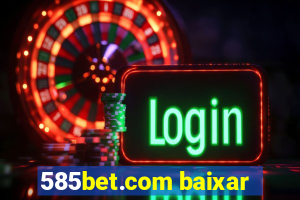 585bet.com baixar