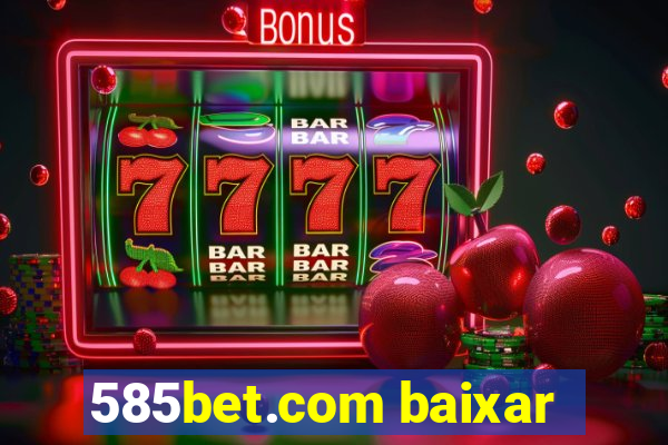 585bet.com baixar