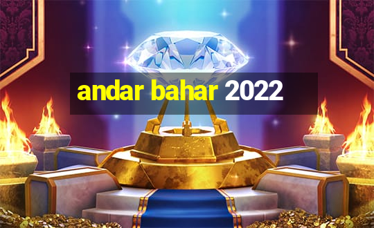 andar bahar 2022