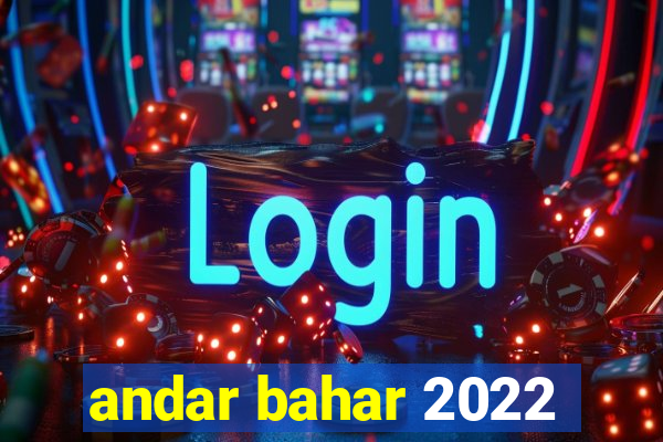 andar bahar 2022