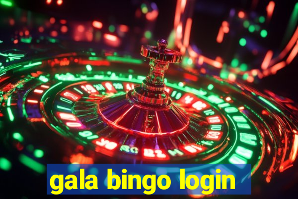 gala bingo login