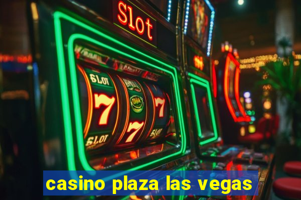 casino plaza las vegas