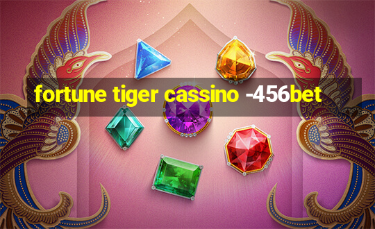 fortune tiger cassino -456bet