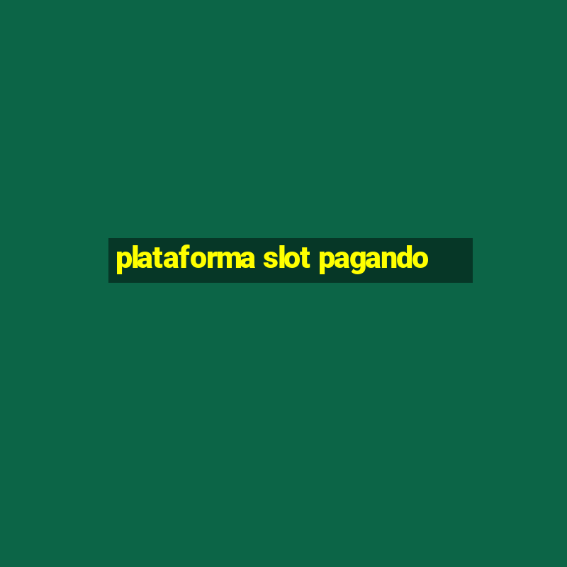 plataforma slot pagando