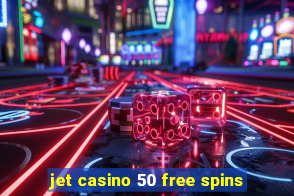 jet casino 50 free spins