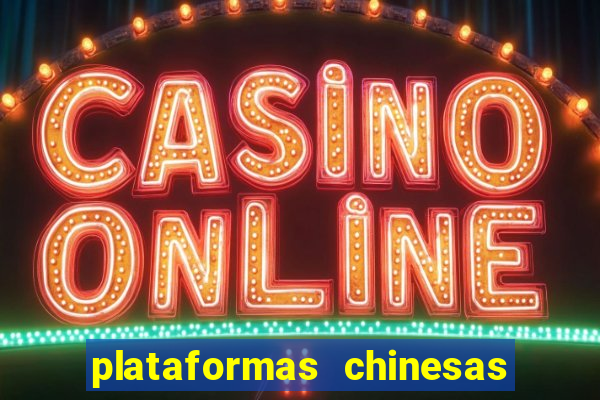 plataformas chinesas de apostas