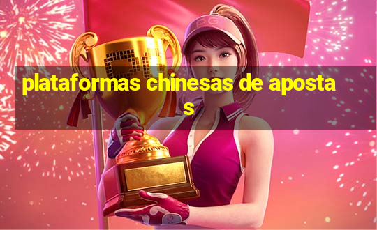 plataformas chinesas de apostas