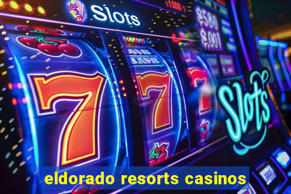 eldorado resorts casinos