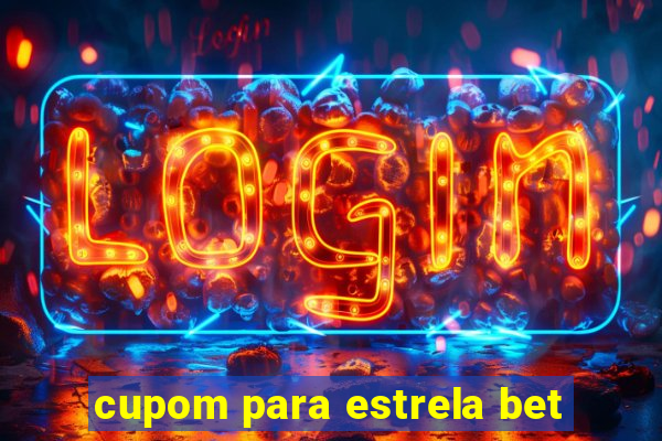 cupom para estrela bet