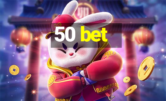 50 bet