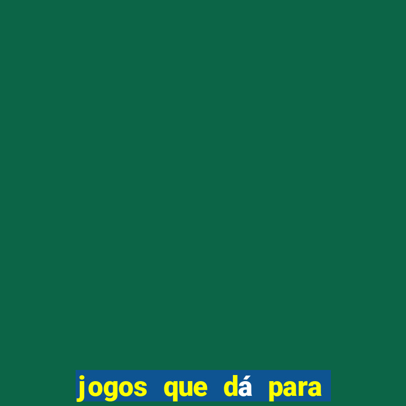 jogos que dá para ganhar dinheiro de verdade