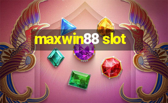 maxwin88 slot