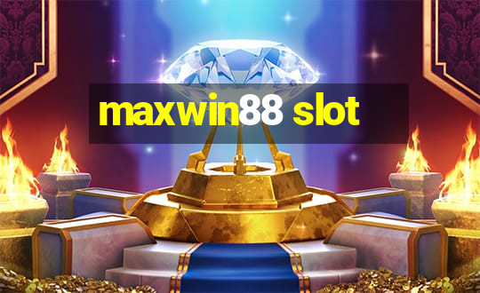 maxwin88 slot