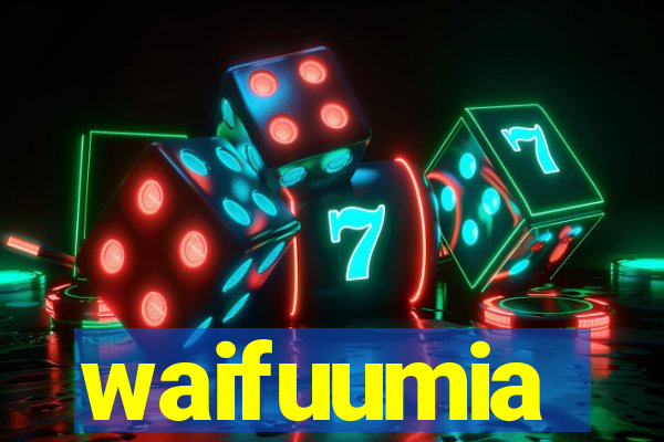 waifuumia