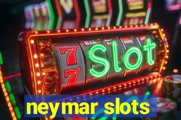 neymar slots