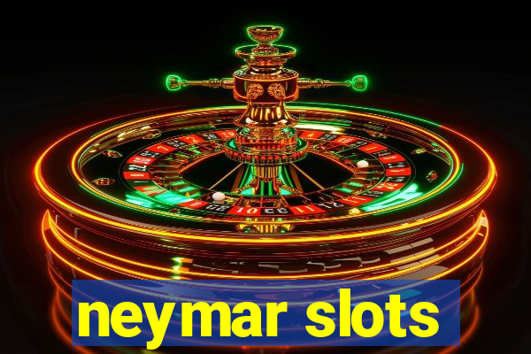 neymar slots