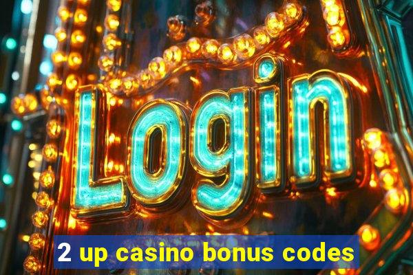 2 up casino bonus codes