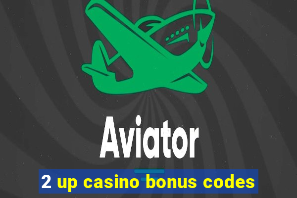 2 up casino bonus codes