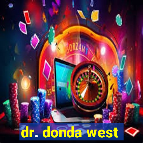 dr. donda west