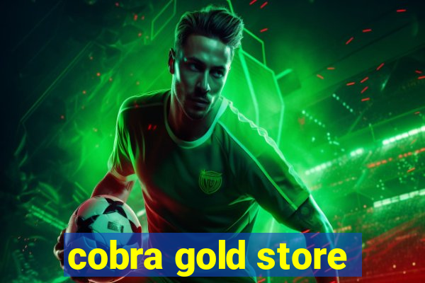 cobra gold store