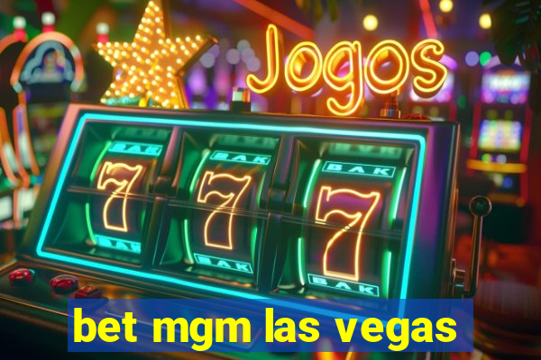 bet mgm las vegas