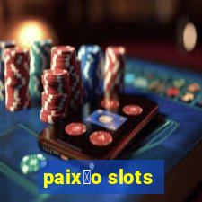 paix茫o slots