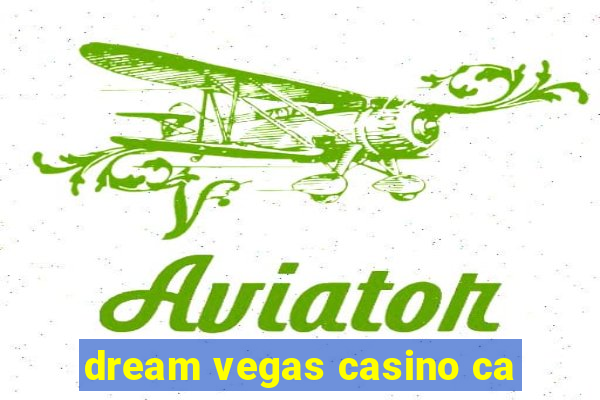 dream vegas casino ca