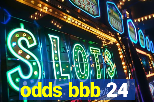 odds bbb 24