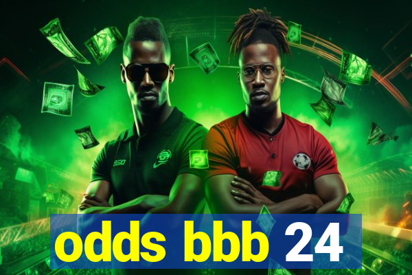 odds bbb 24