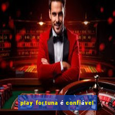 play fortuna é confiável