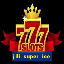 jili super ice slot machine