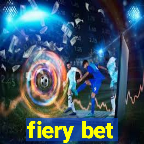 fiery bet