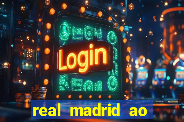 real madrid ao vivo jogo