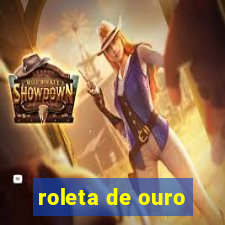 roleta de ouro