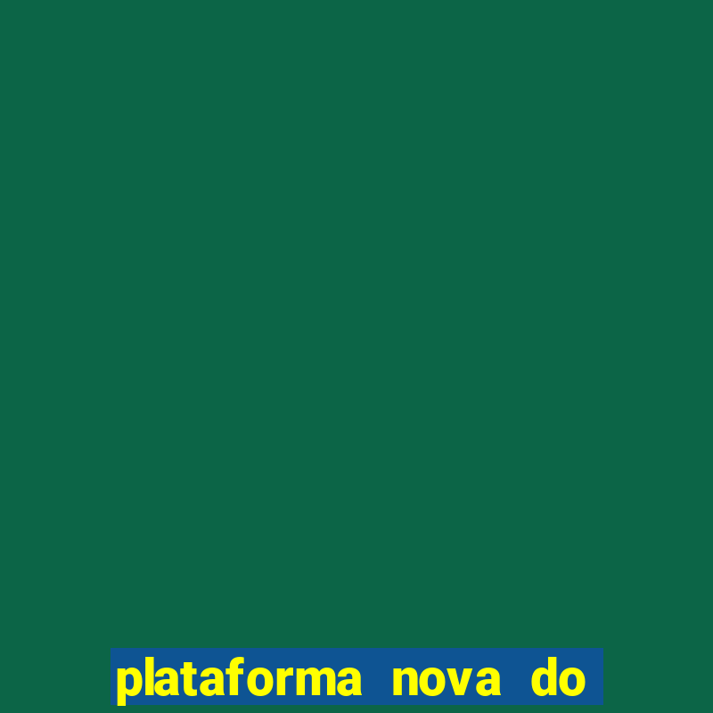 plataforma nova do jogo do tigrinho