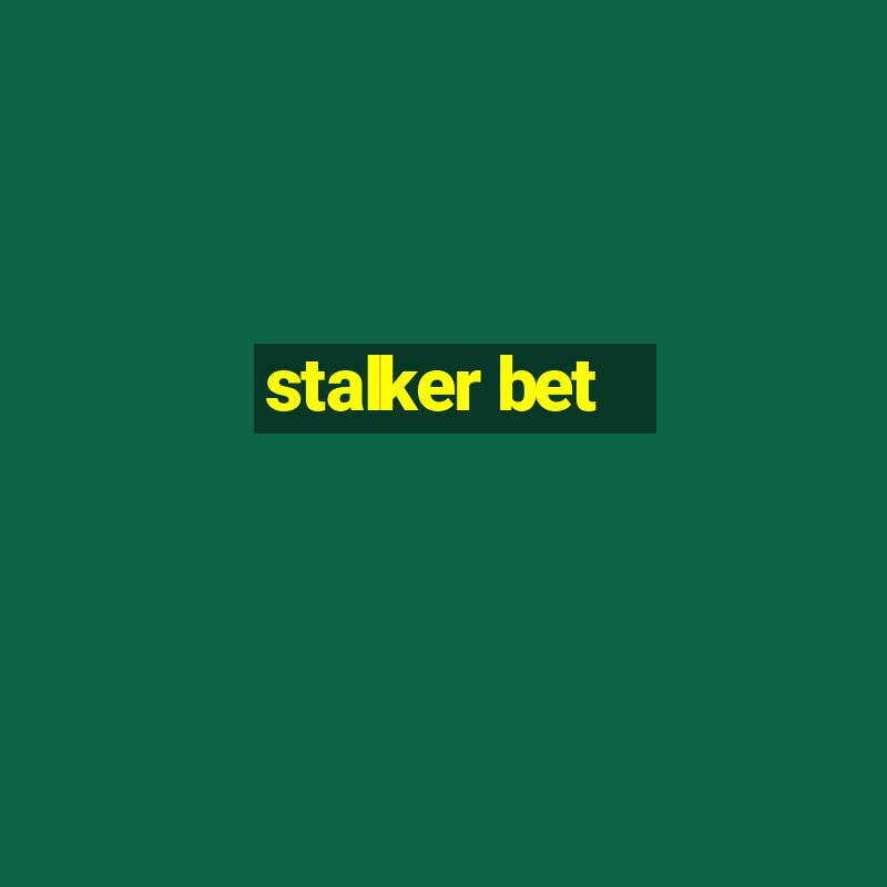 stalker bet