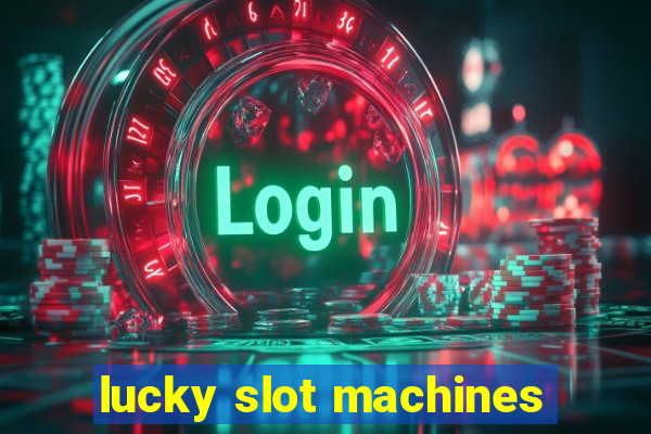 lucky slot machines