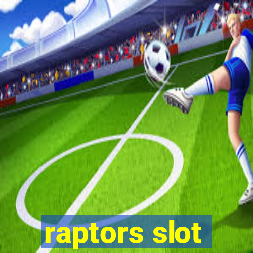 raptors slot