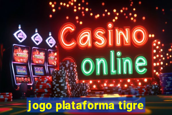 jogo plataforma tigre