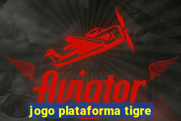 jogo plataforma tigre