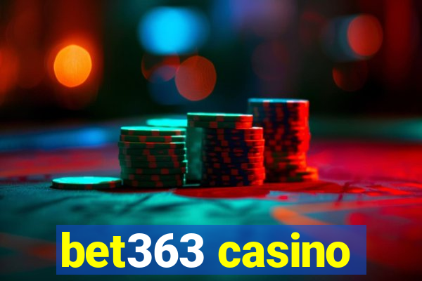 bet363 casino